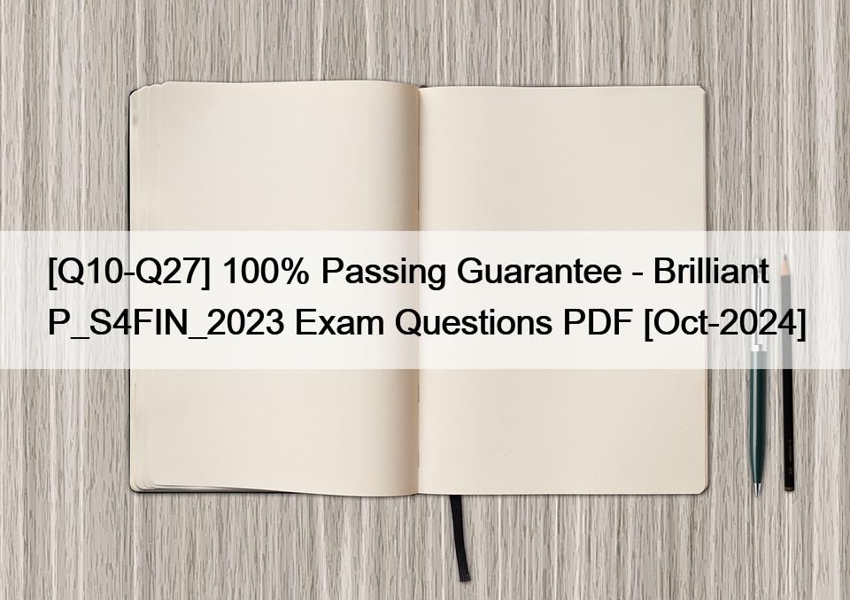 [Q10-Q27] 100% 通过保证 - P_S4FIN_2023 考试题 PDF [Oct-2024]